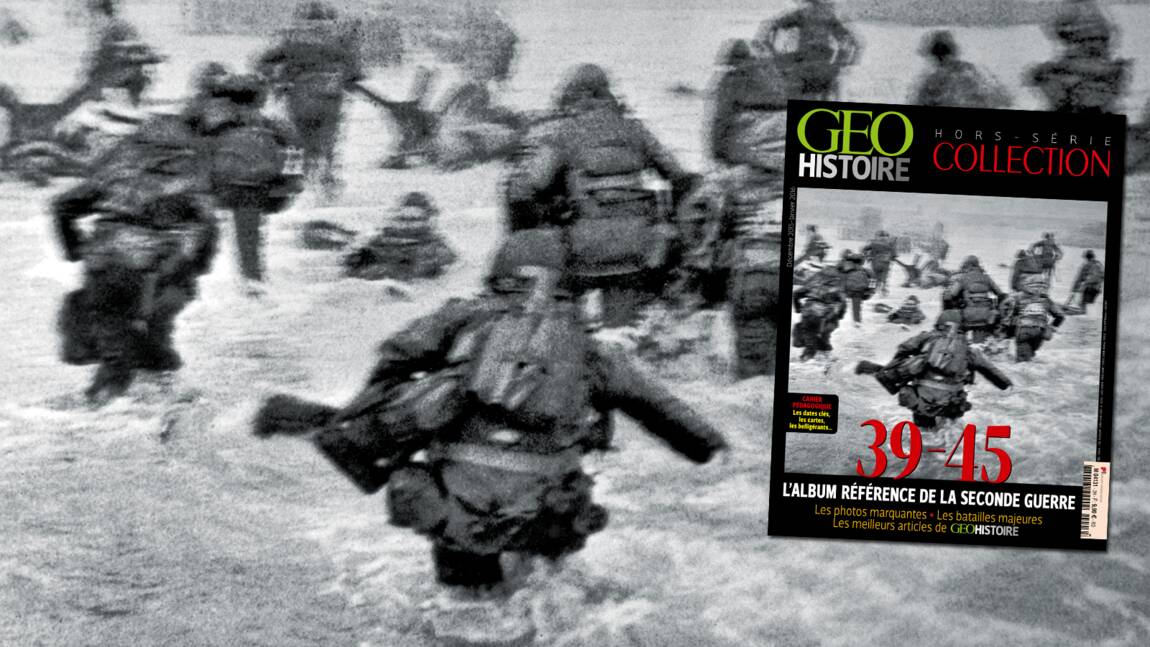 39-45 : l'album référence de la Seconde Guerre dans GEO Histoire Hors-Série Collection