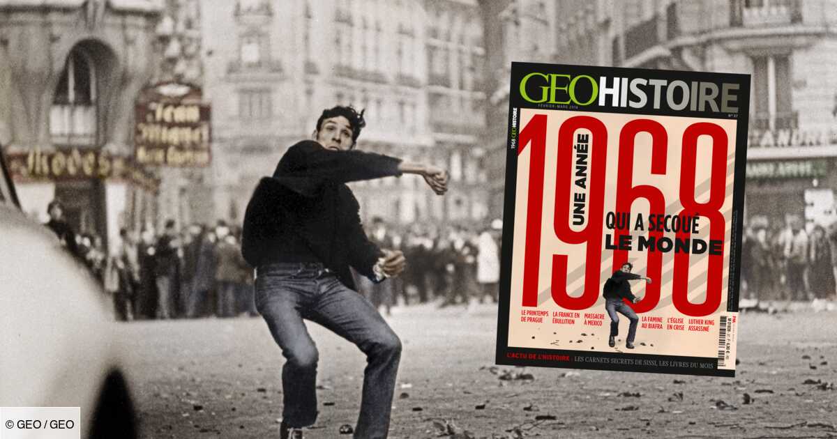 1968 Une Annee Qui A Secoue Le Monde Dans Le Nouveau Numero De Geo Histoire Geo Fr