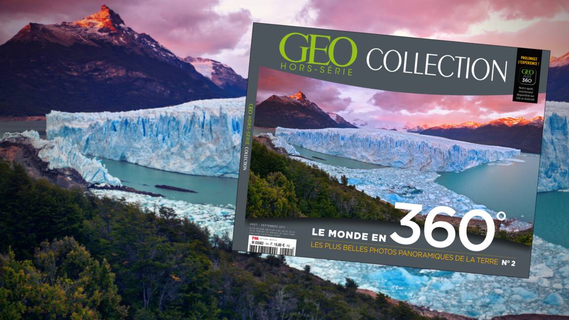 Les plus belles photos panoramiques de la Terre, dans le nouveau magazine GEO Collection