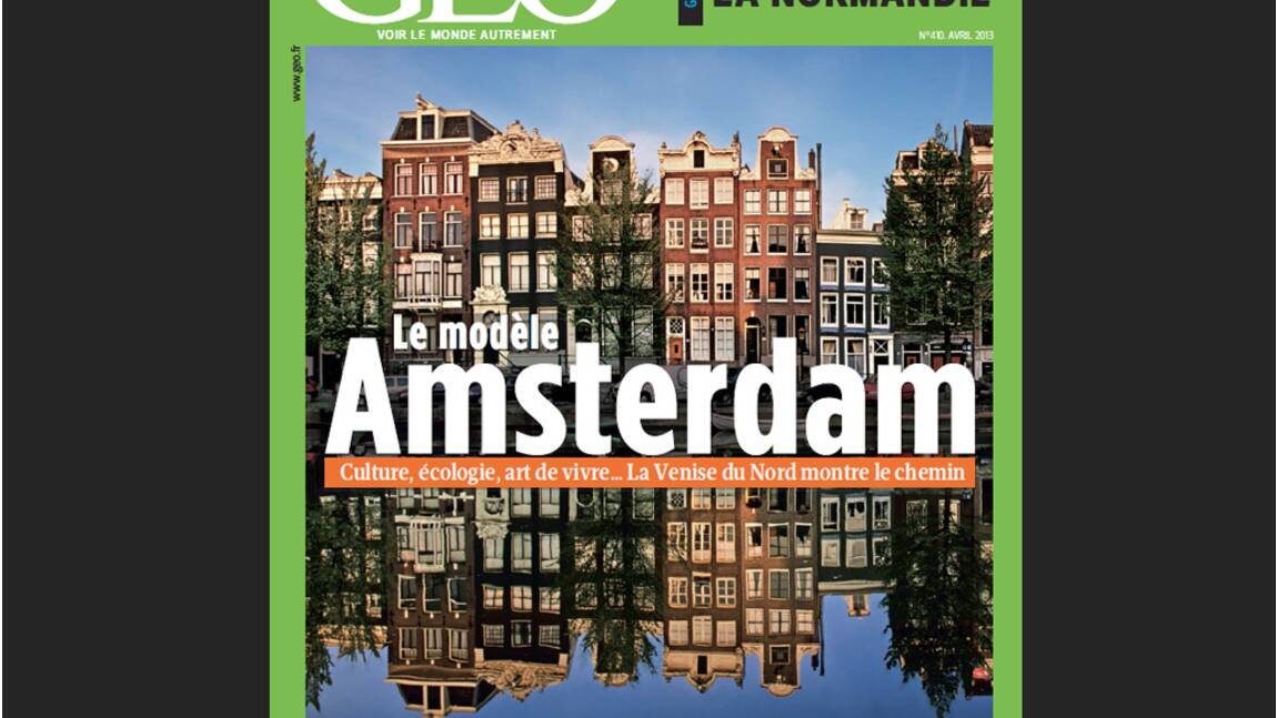 Magazine GEO spécial Amsterdam (avril 2013)