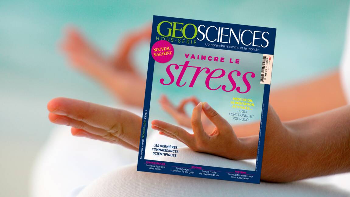 Vaincre le stress, dans le nouveau magazine GEO Sciences