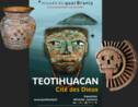 Exposition Teotihuacan avec GEO au musée de Quai Branly