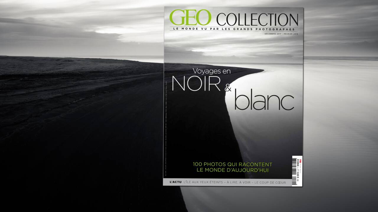 Voyages en noir et blanc, dans le nouveau numéro de GEO Collection