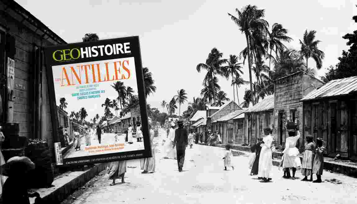 Les Antilles Dans Le Nouveau Magazine Geo Histoire Geofr - 