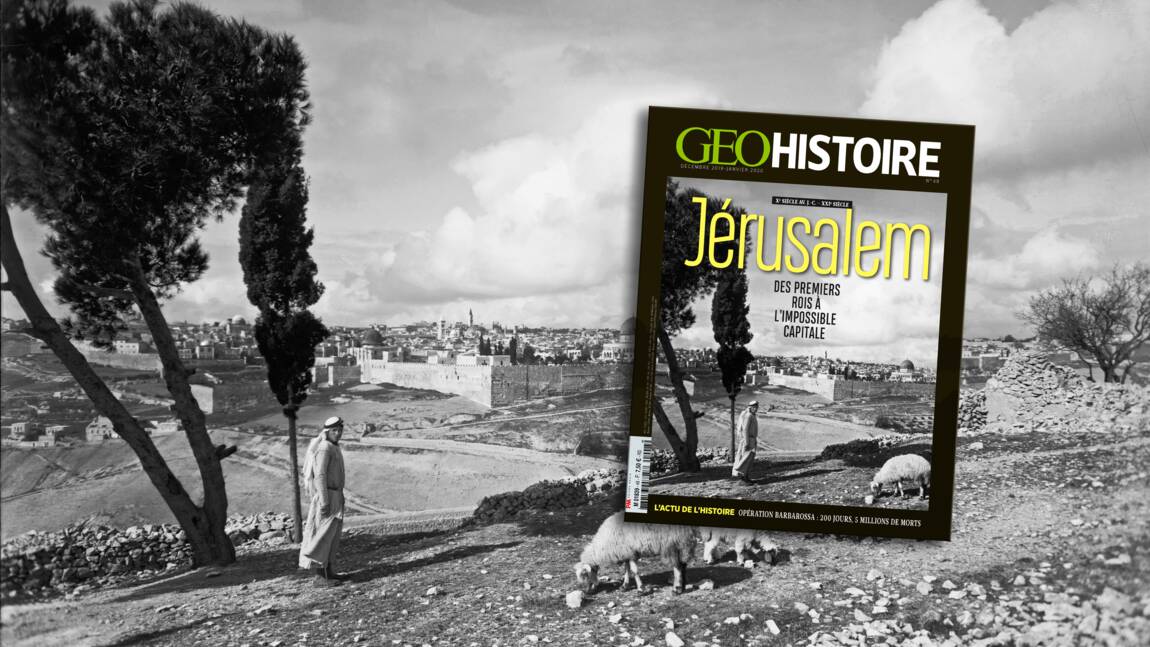 Des premiers rois à l'impossible capitale : Jérusalem dans le nouveau numéro de GEO Histoire