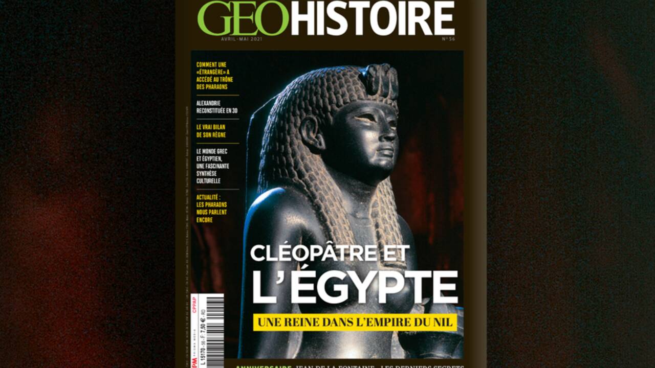 La reine Cléopâtre au sommaire du nouveau numéro de GEO Histoire