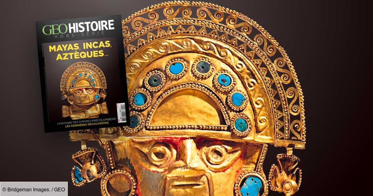 Mayas, Incas, Aztèques&hellip; Les empires précolombiens au sommaire du nouveau hors-série GEO