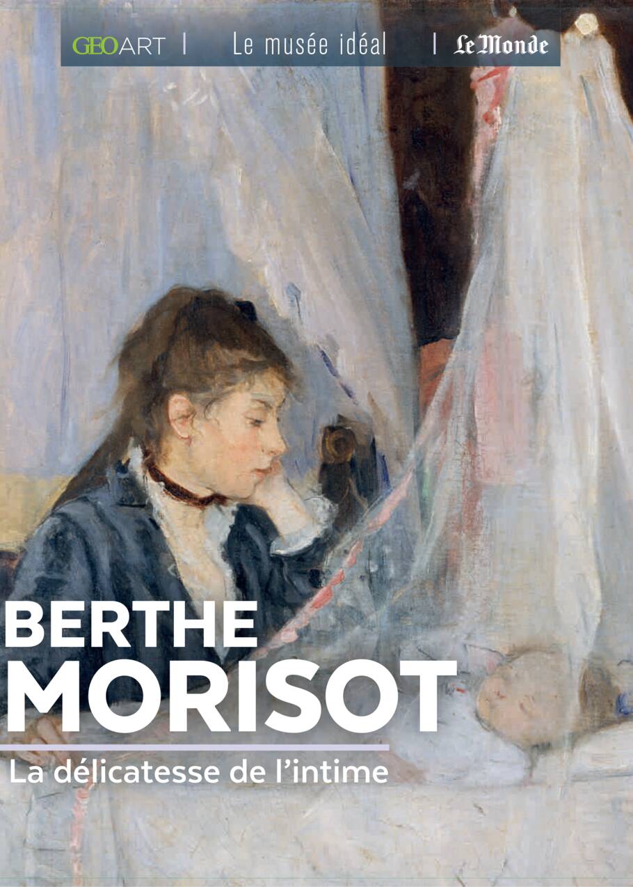 Berthe Morisot, la rebelle de l'impressionisme
