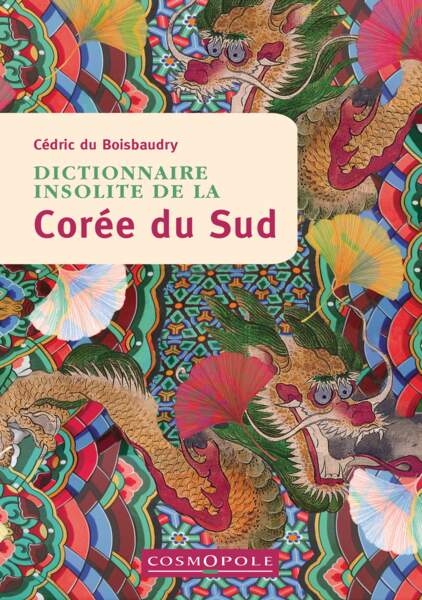 Dictionnaire insolite de la Corée du Sud, de Cédric du Boisbaudry