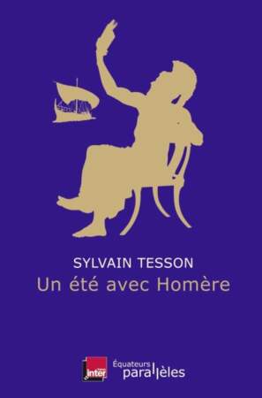 Un été avec Homère, de Sylvain Tesson