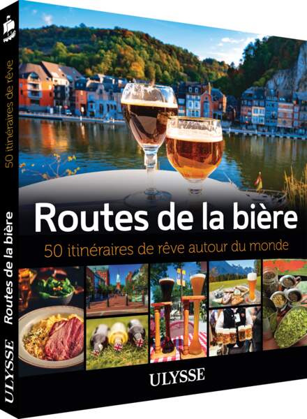 Routes de la bière : 50 itinéraires de rêve autour du monde